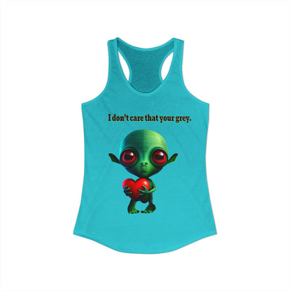 I don't care that your grey - Women's Ideal Racerback Tank