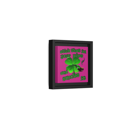 stick that in your pipe and smoke it - framed canvas art (pink)