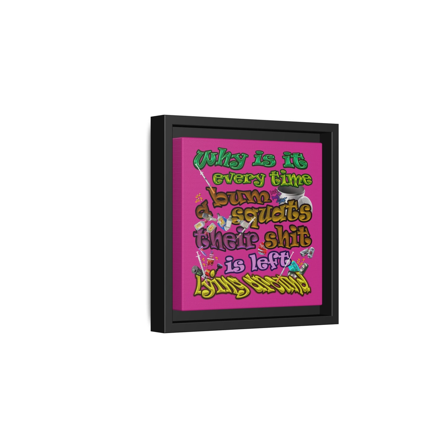 the bum's shit - framed canvas art (pink)
