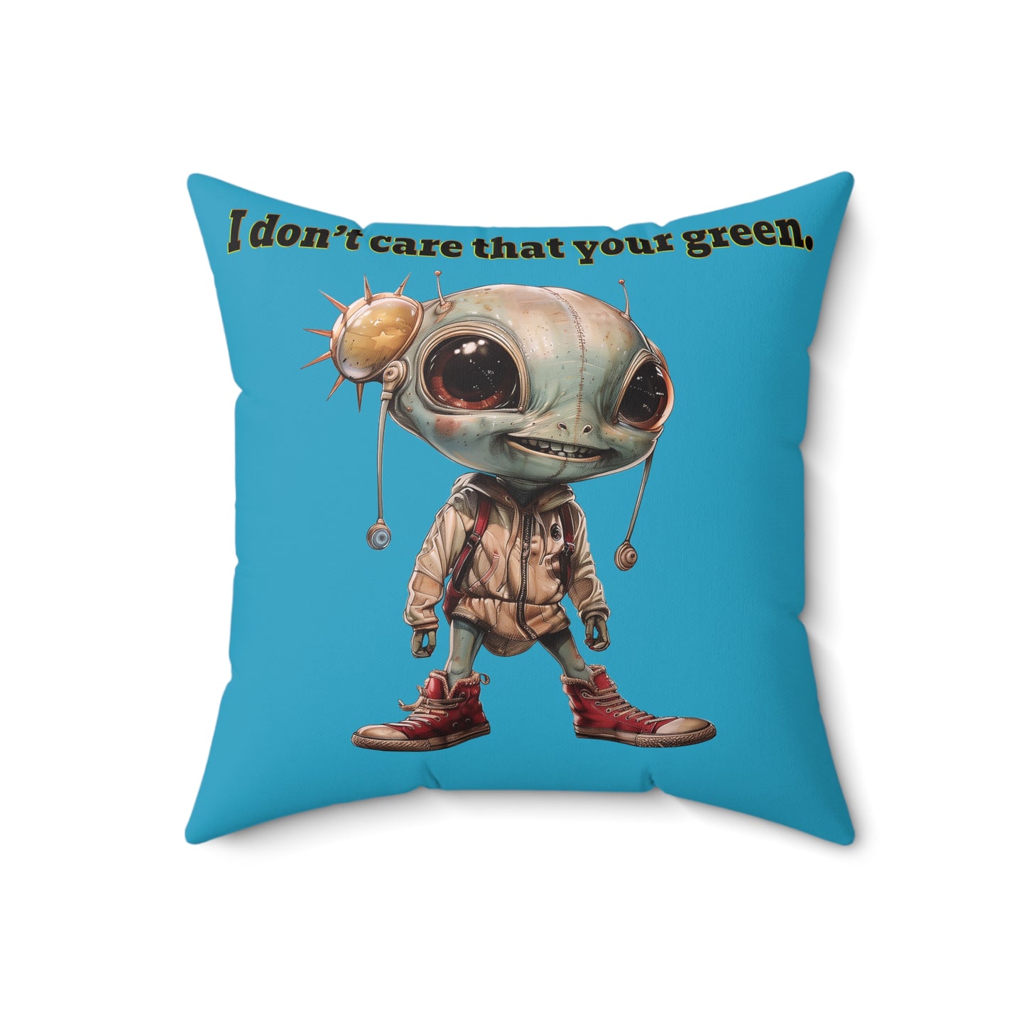 I don't care that your grey - Spun Polyester Square Pillow - (turquoise)