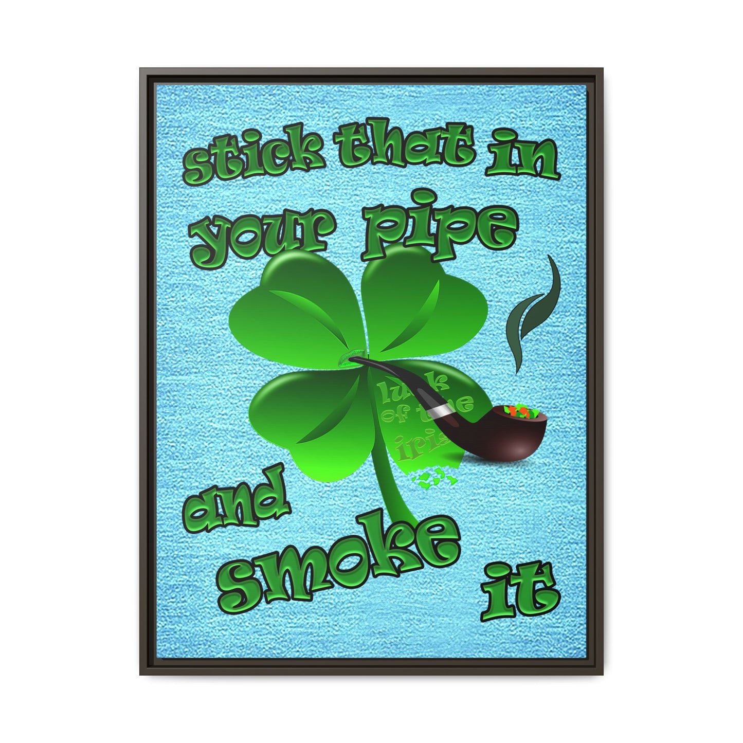 stick that in your pipe and smoke it - framed canvas art (faded blue)