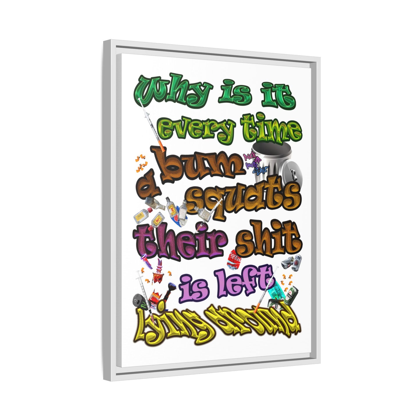 the bum's shit - framed canvas art (white)
