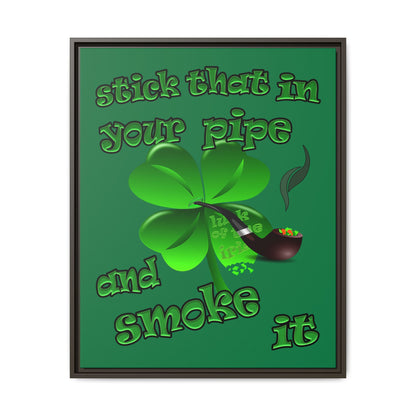 stick that in your pipe and smoke it - framed canvas art (dark green)