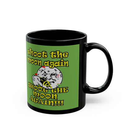 shoot the moon again - Black Mug (green)