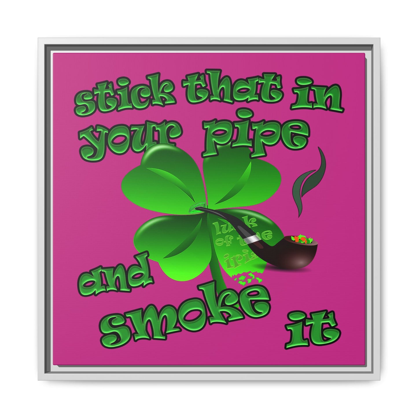 stick that in your pipe and smoke it - framed canvas art (pink)