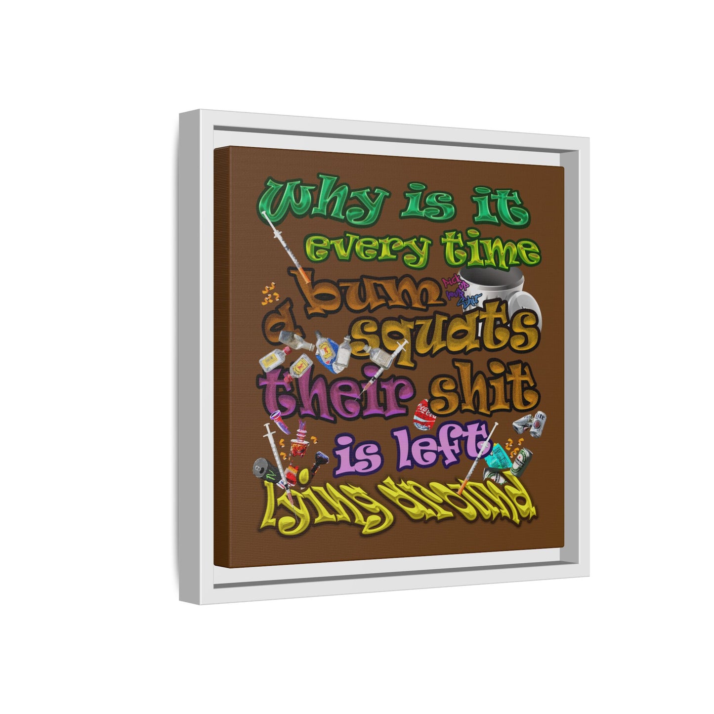 the bum's shit - framed canvas art (brown)
