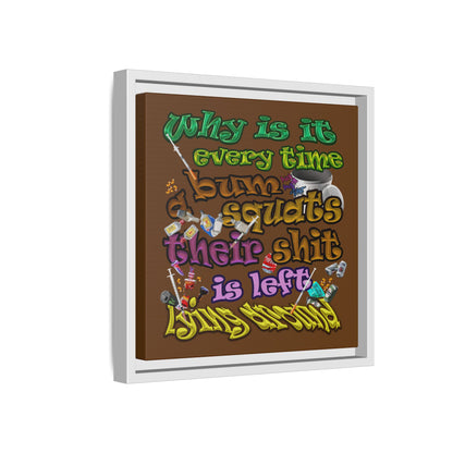the bum's shit - framed canvas art (brown)