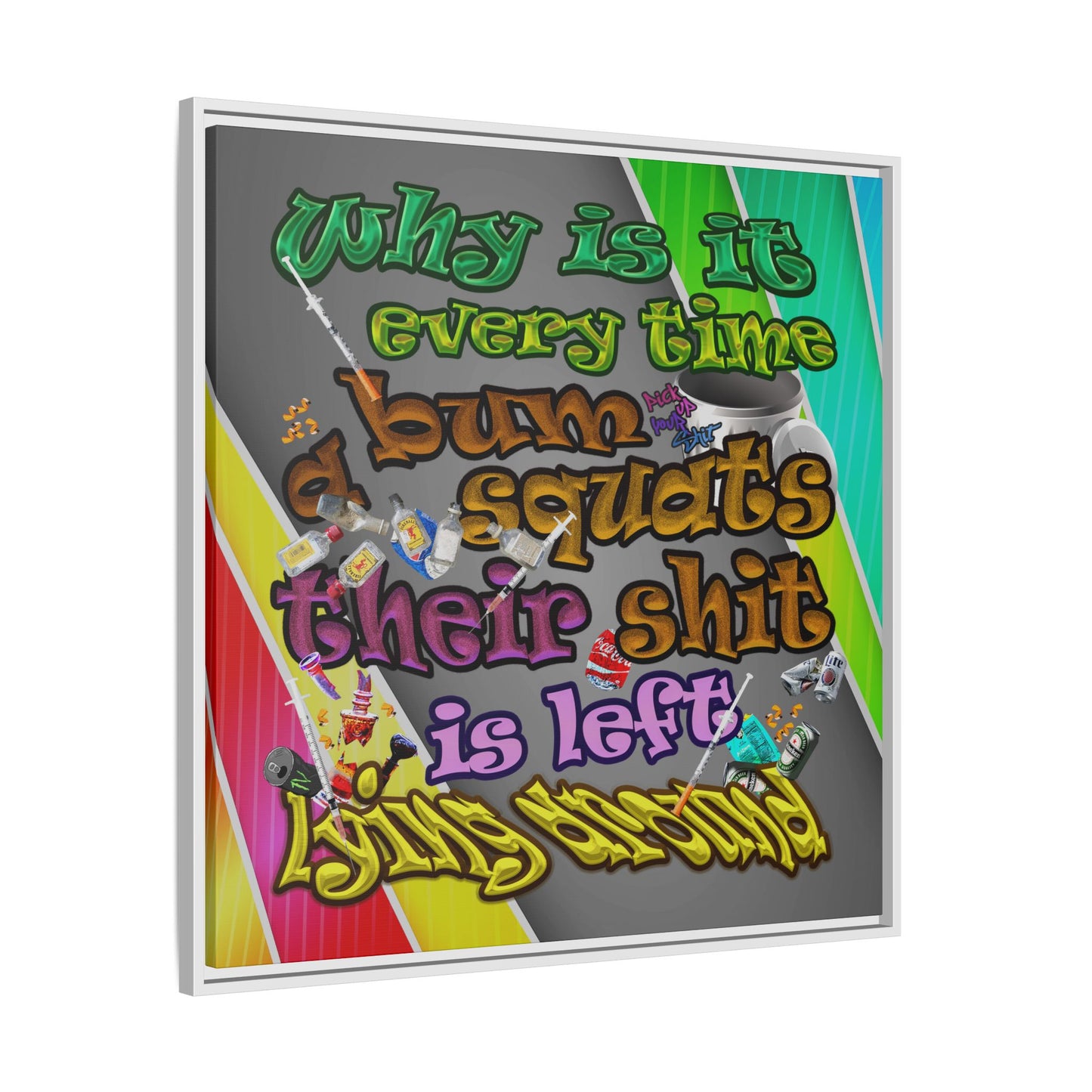 the bum's shit - framed canvas art (rainbow split)