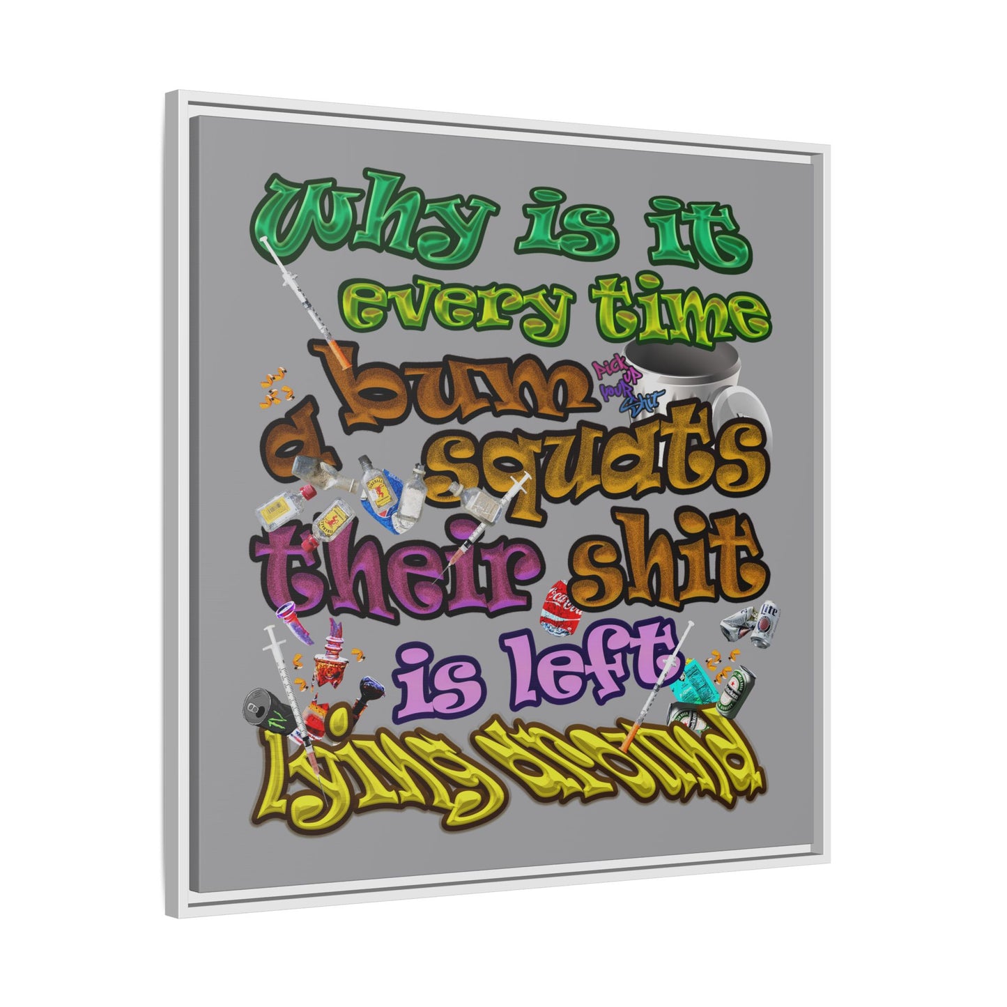 the bum's shit - framed canvas art (grey)
