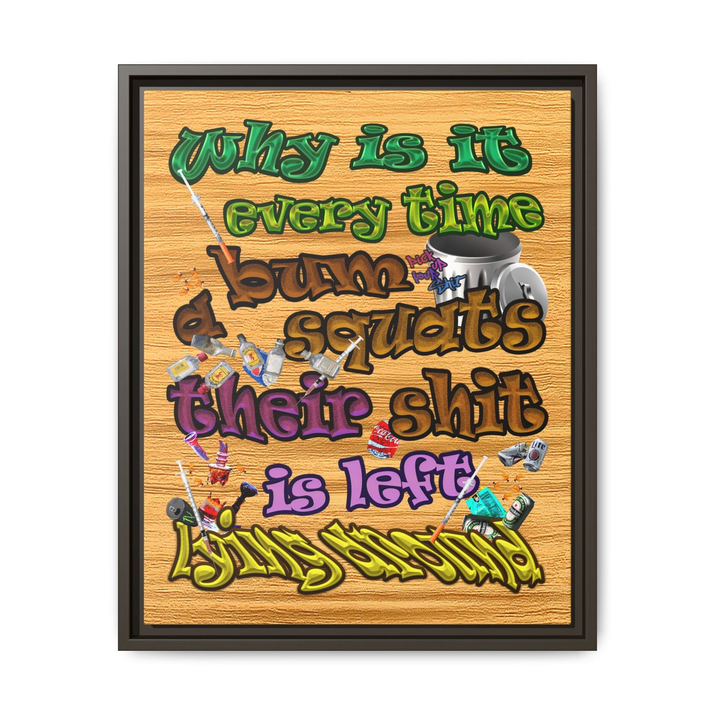 the bum's shit - framed canvas art (butterscotch wood finish)