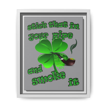 stick that in your pipe and smoke it - framed canvas art (grey)