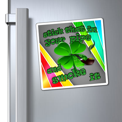 stick that in your pipe and smoke it - Magnets - (rainbow split)