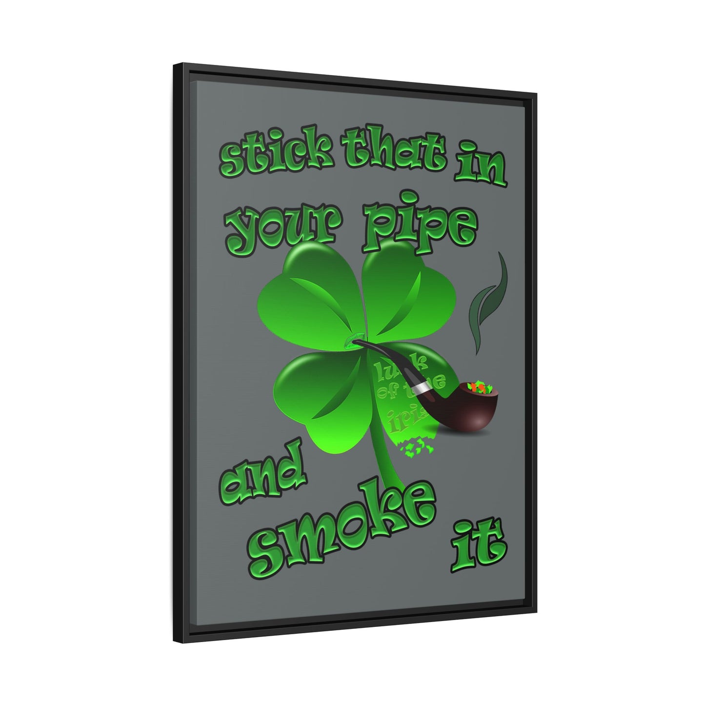 stick that in your pipe and smoke it - framed canvas art (dark grey)