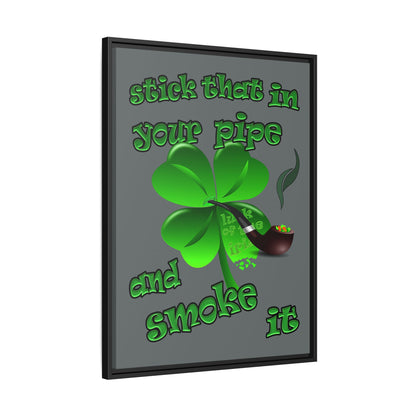 stick that in your pipe and smoke it - framed canvas art (dark grey)