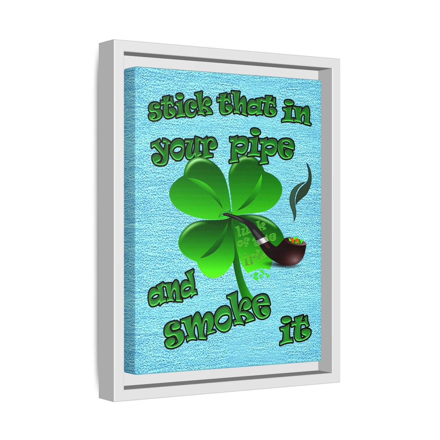 stick that in your pipe and smoke it - framed canvas art (faded blue)