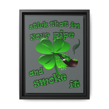 stick that in your pipe and smoke it - framed canvas art (dark grey)