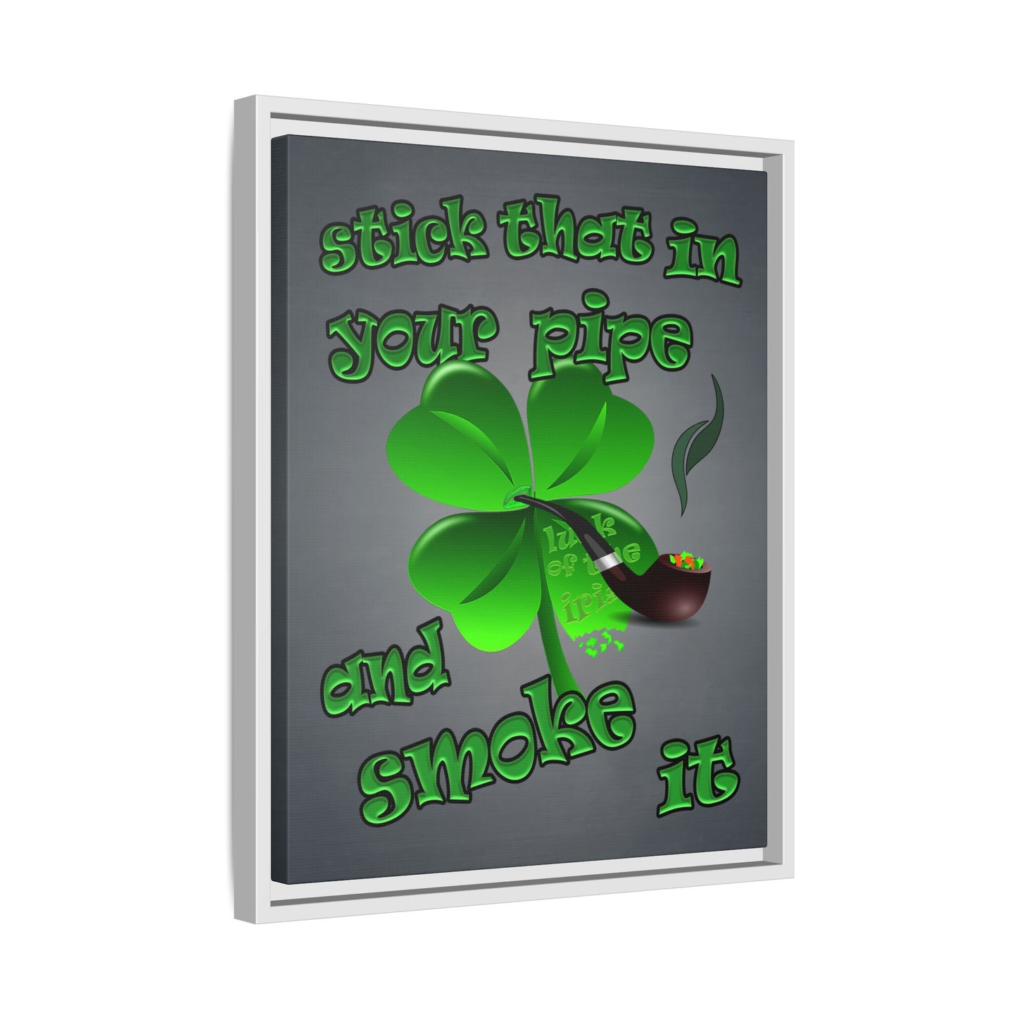 stick that in your pipe and smoke it - framed canvas art (grey-light grey)