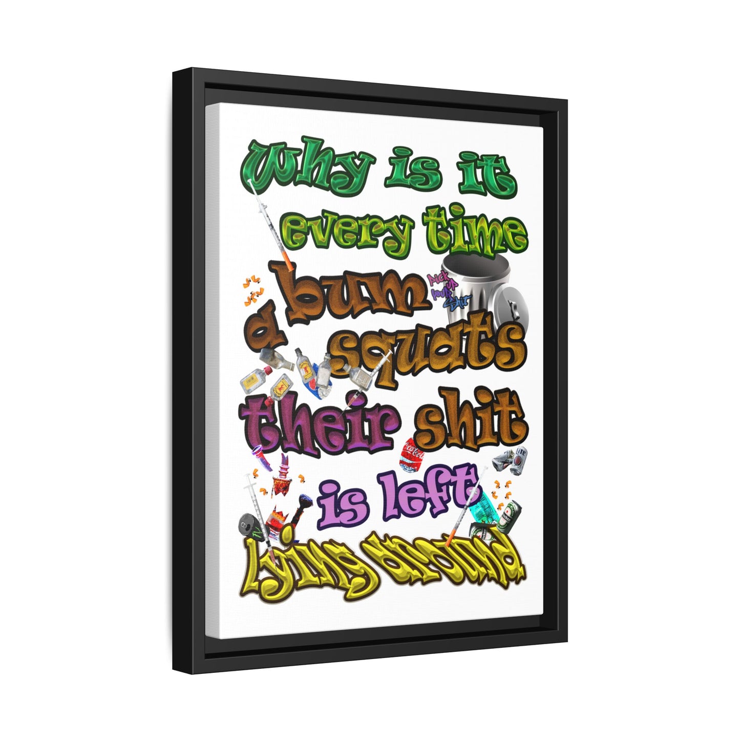 the bum's shit - framed canvas art (white)