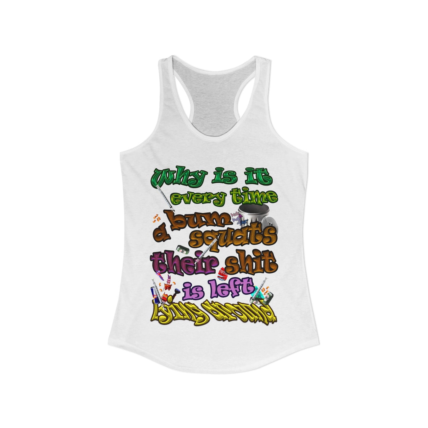 the bum's shit - Women's Ideal Racerback Tank