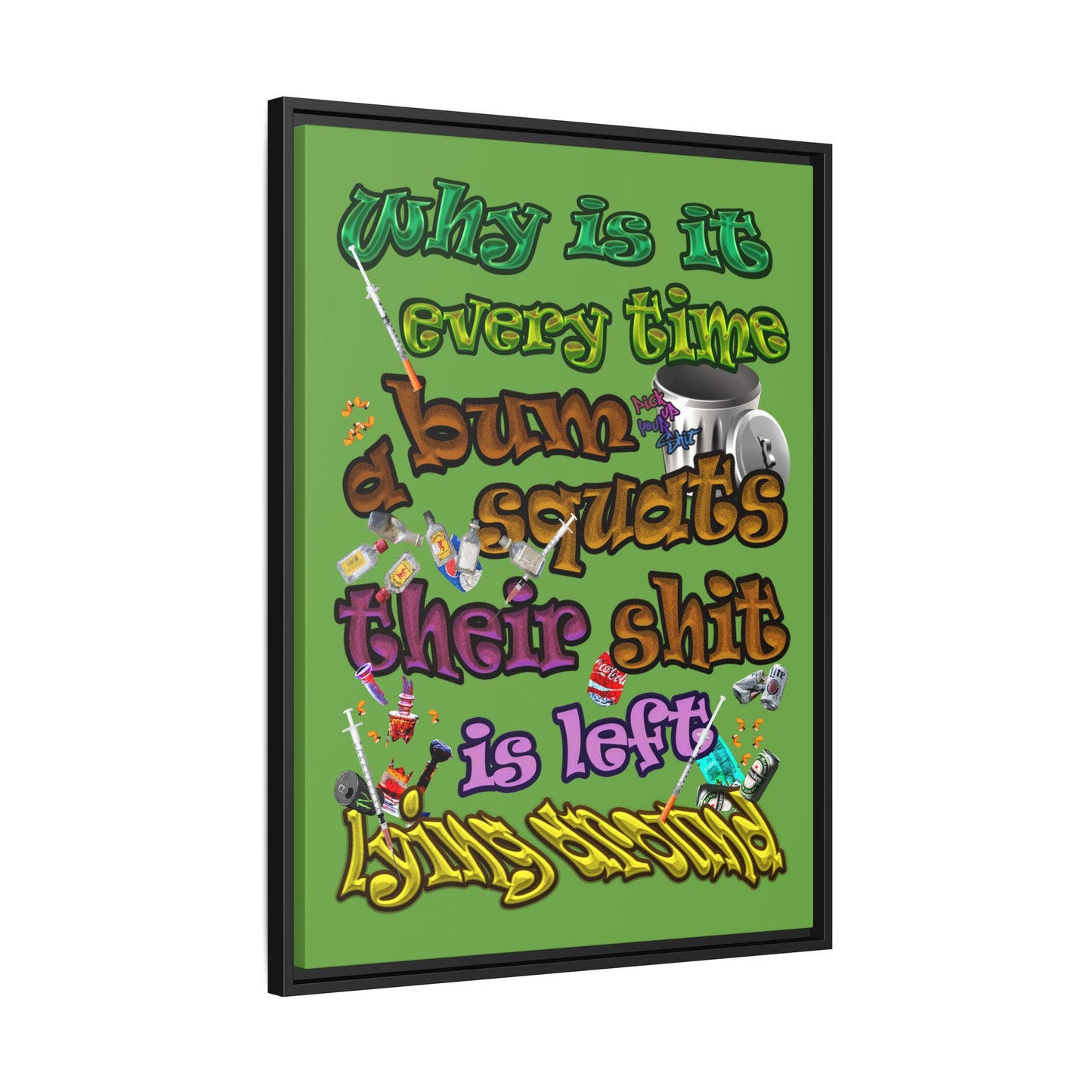 the bum's shit - framed canvas art (green)