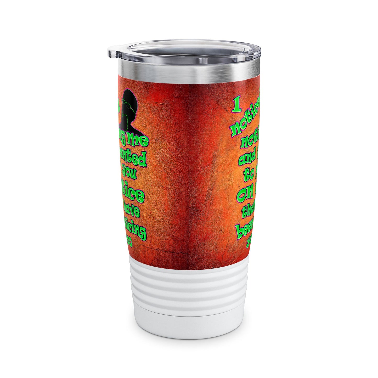 noticed you noticing - Ringneck Tumbler, 20oz (burnt orange)