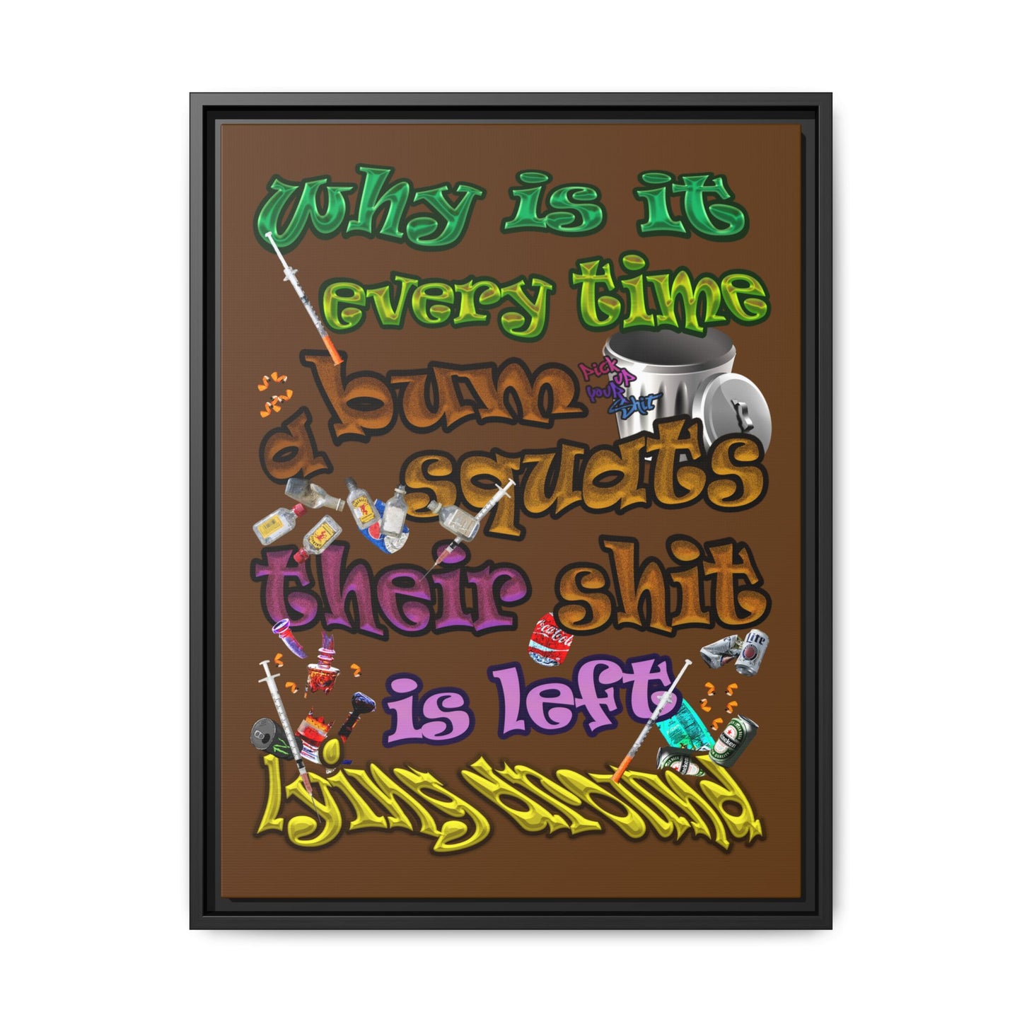 the bum's shit - framed canvas art (brown)