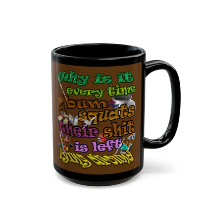 the bum's shit - Black Mug (brown)