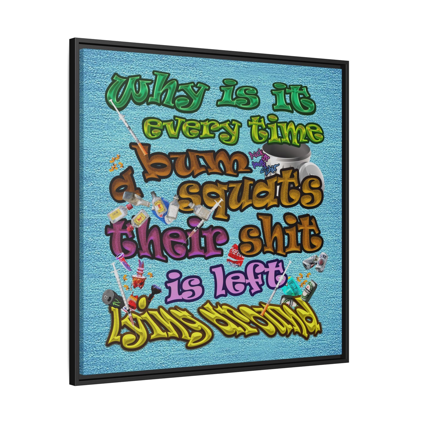 the bum's shit - framed canvas art (faded blue)