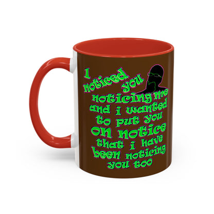 noticed you noticing - Accent Mug (brown)