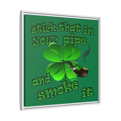 stick that in your pipe and smoke it - framed canvas art (dark green)