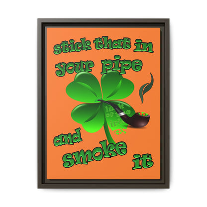 stick that in your pipe and smoke it - framed canvas art (crusta)