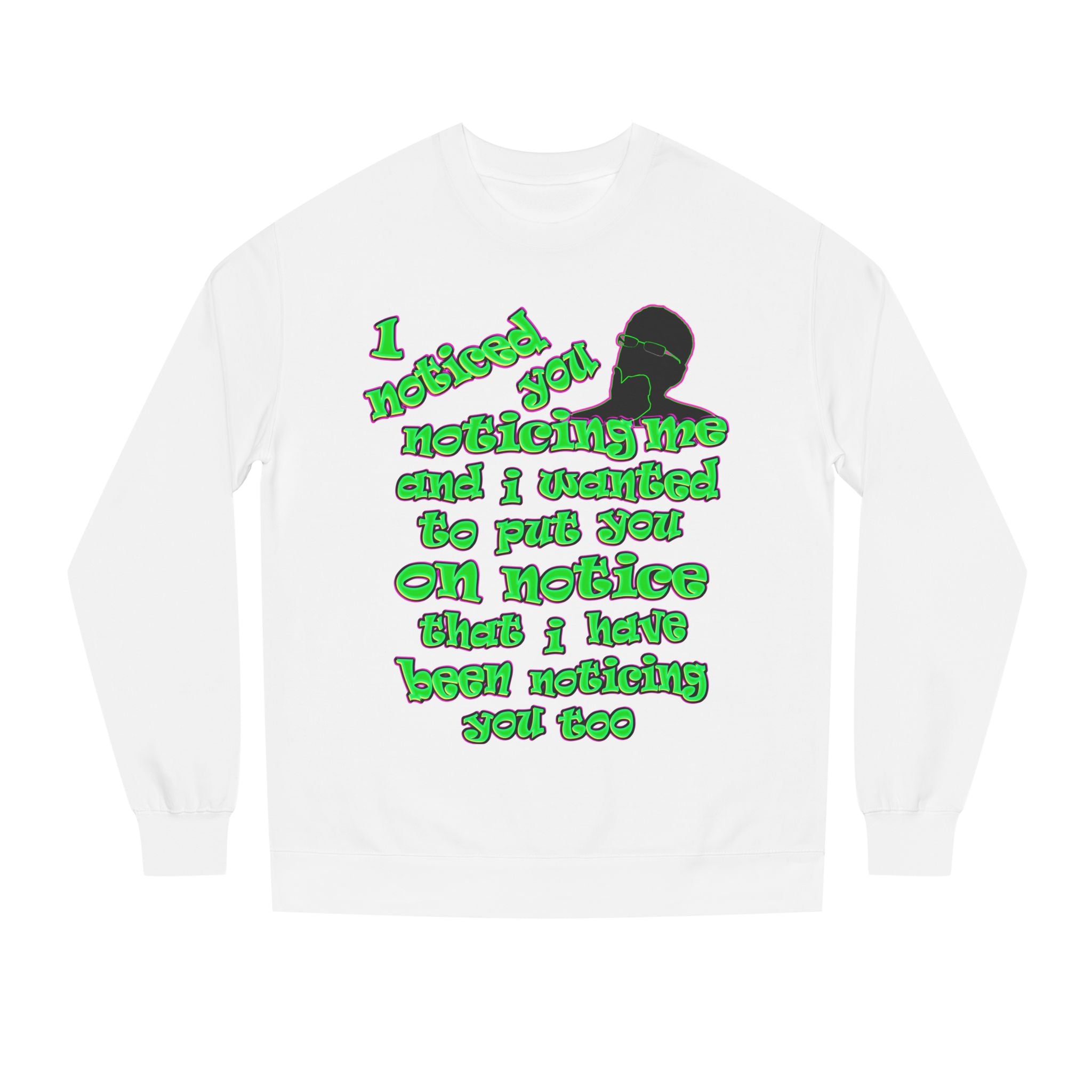 noticed you noticing - Unisex Crew Neck Sweatshirt