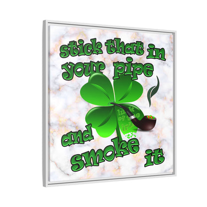 stick that in your pipe and smoke it - framed canvas art (white marble)