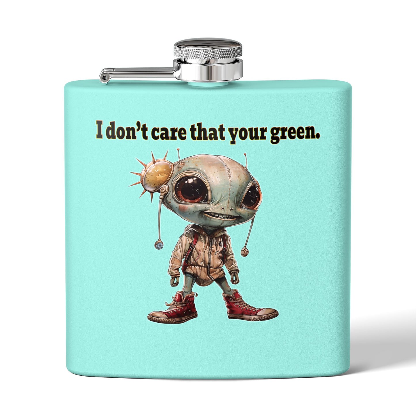 I don't care that your green - Stainless Steel Flask