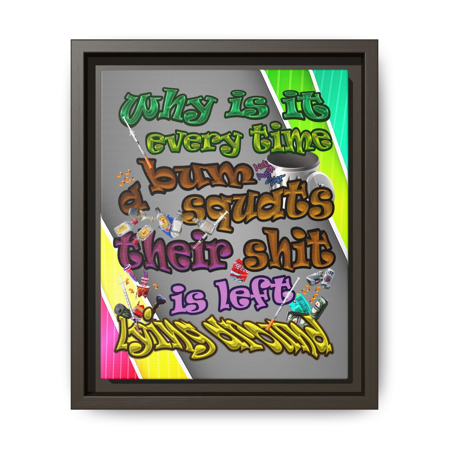 the bum's shit - framed canvas art (rainbow split)