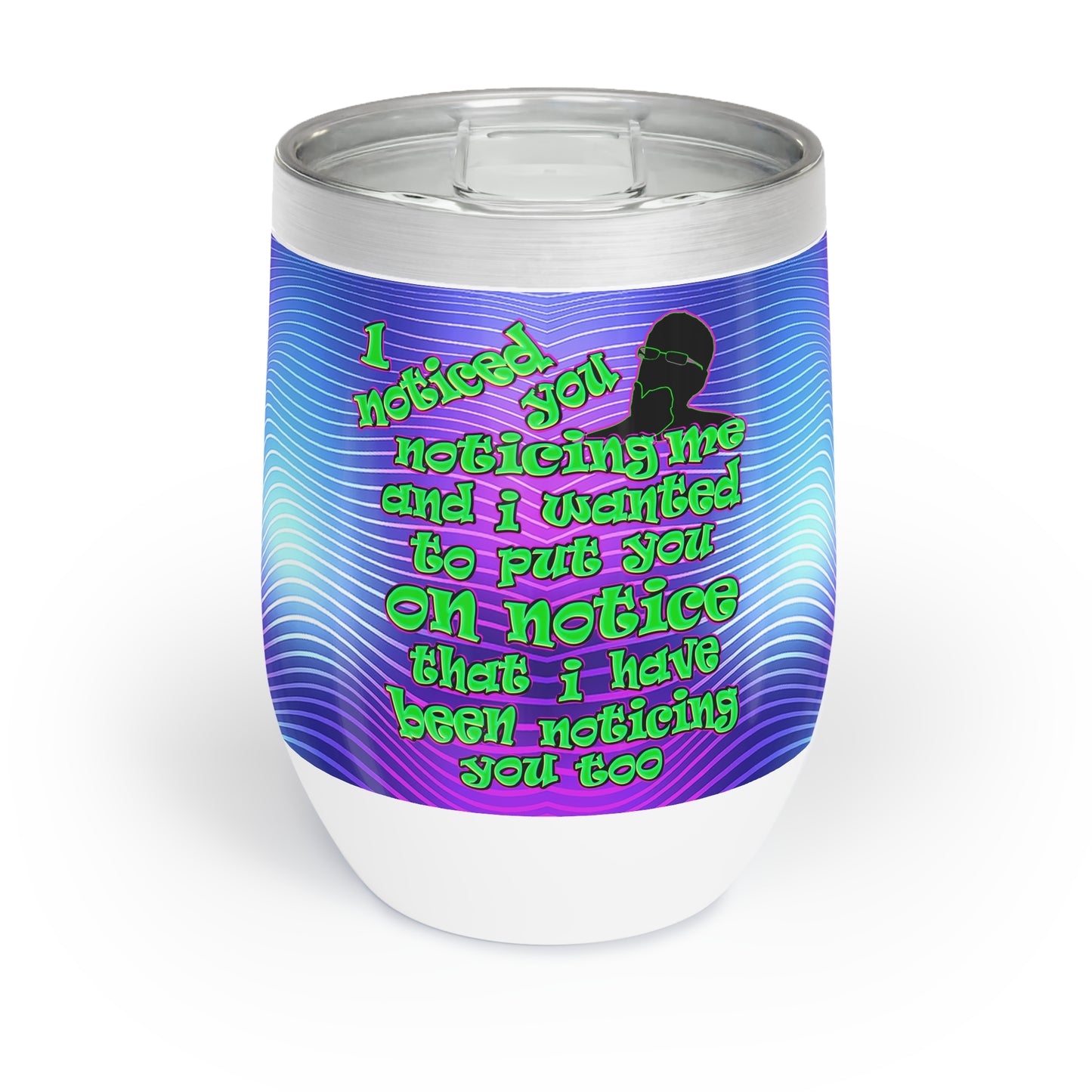 noticed you noticing - Chill Wine Tumbler (purple wave)