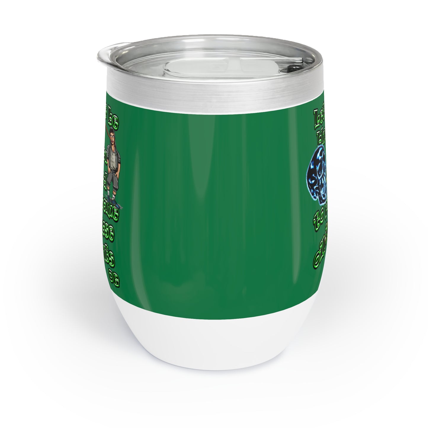 og - Chill Wine Tumbler (dark green)