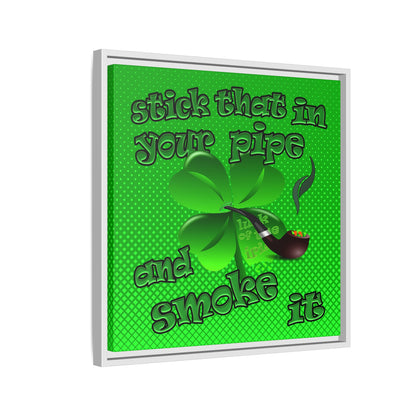 stick that in your pipe and smoke it - framed canvas art (logo green)
