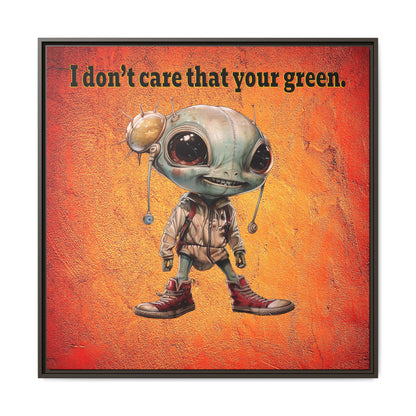 I don't care that your green - framed canvas art (burnt orange)