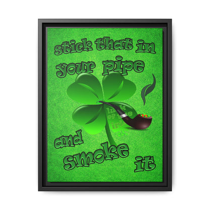 stick that in your pipe and smoke it - framed canvas art (green turf)