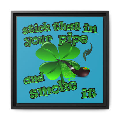 stick that in your pipe and smoke it - framed canvas art (turquoise)
