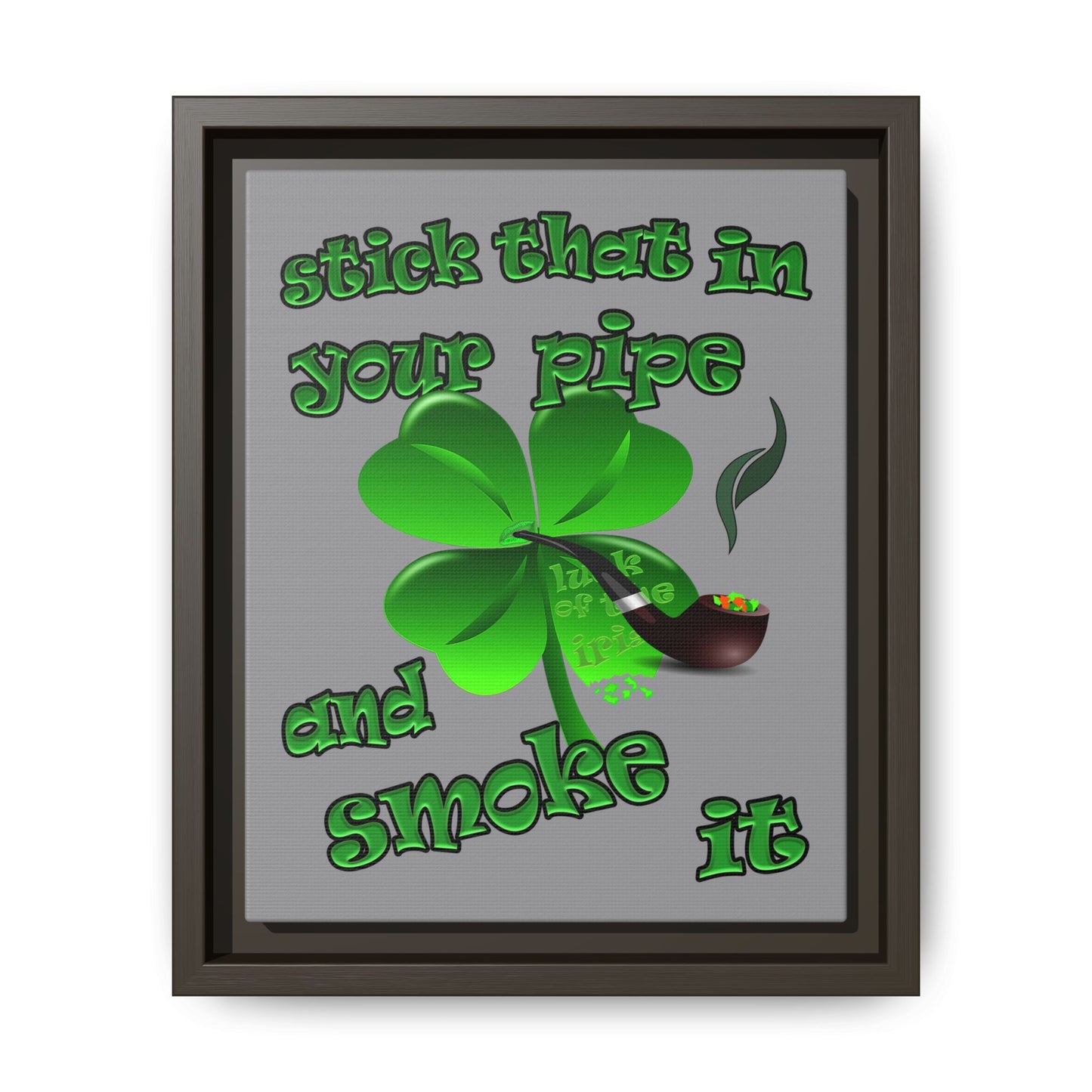 stick that in your pipe and smoke it - framed canvas art (grey)