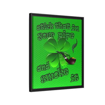 stick that in your pipe and smoke it - framed canvas art (logo green)