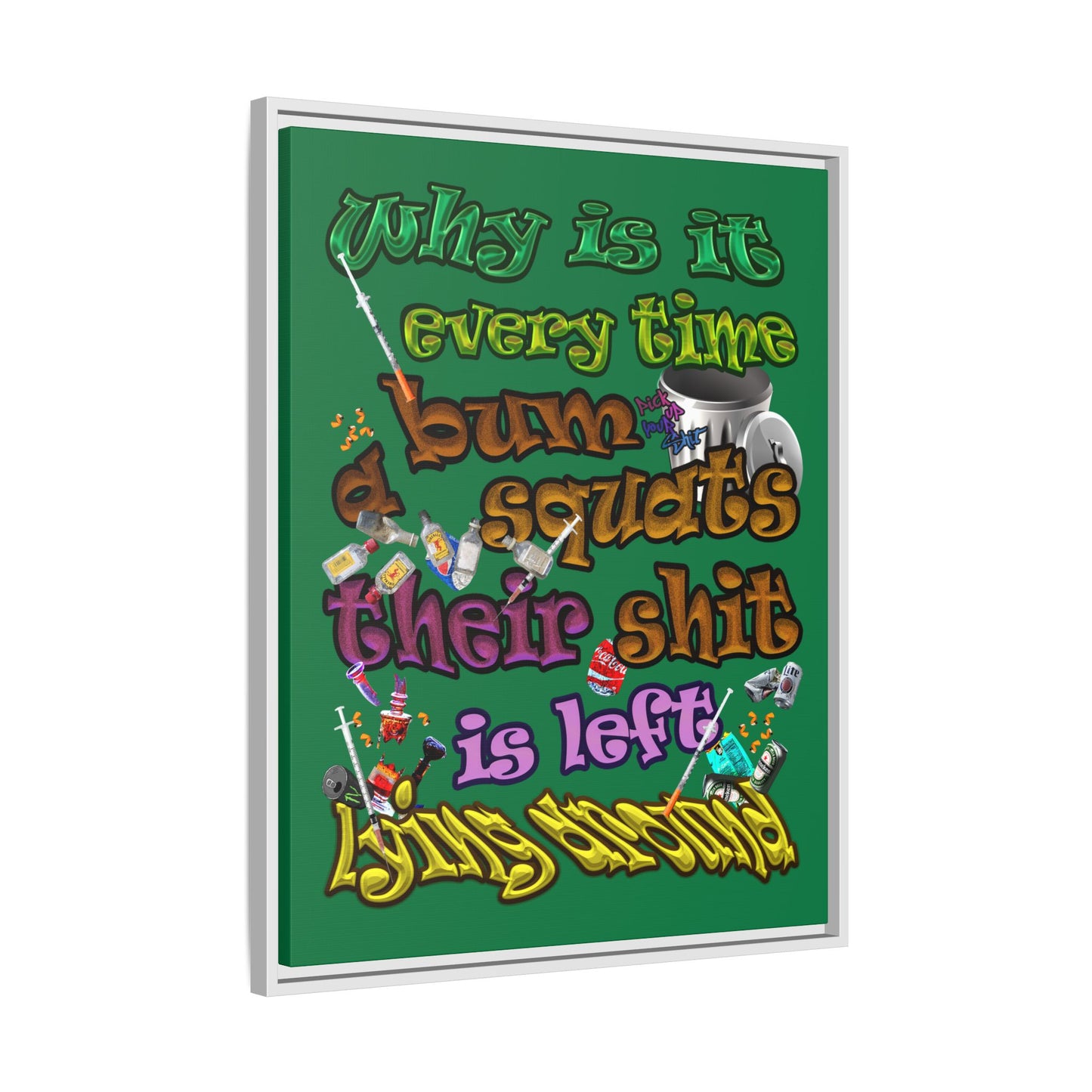 the bum's shit - framed canvas art (dark green)