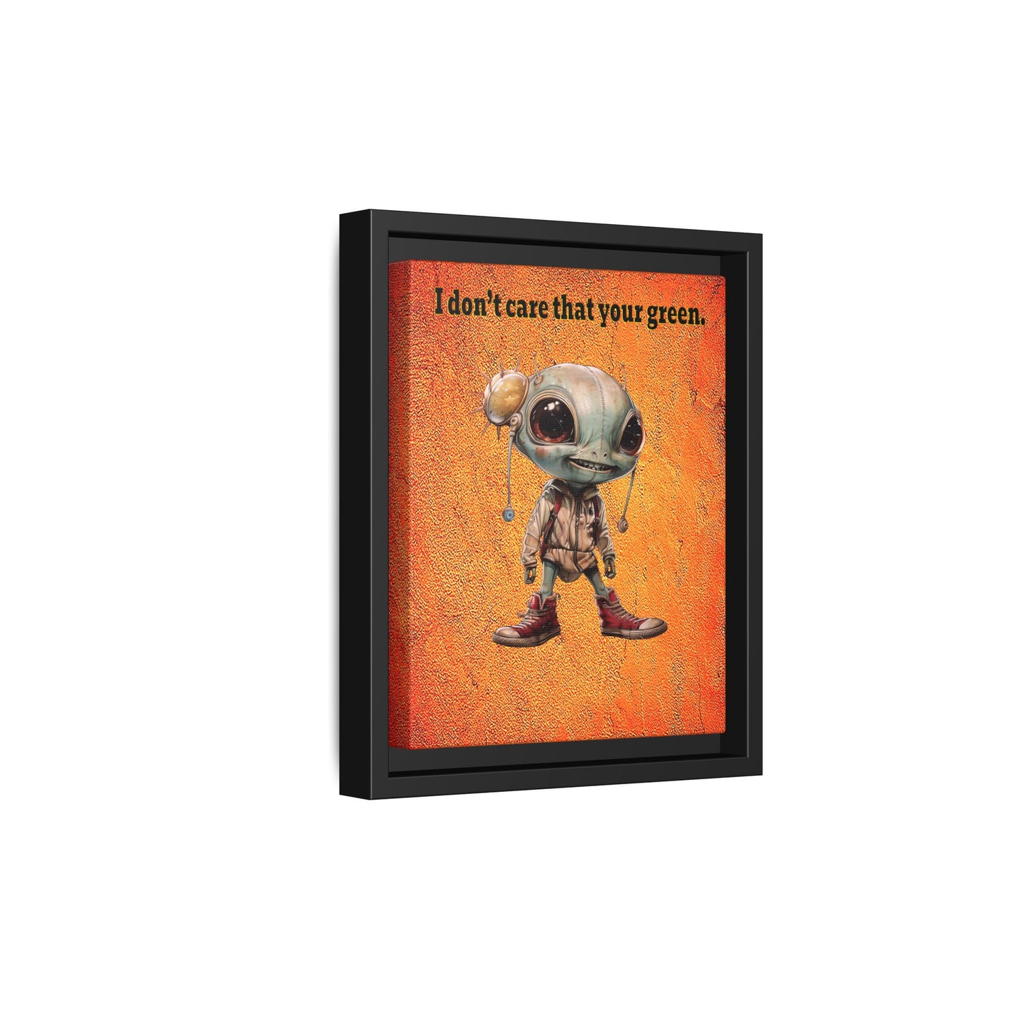 I don't care that your green - framed canvas art (burnt orange)