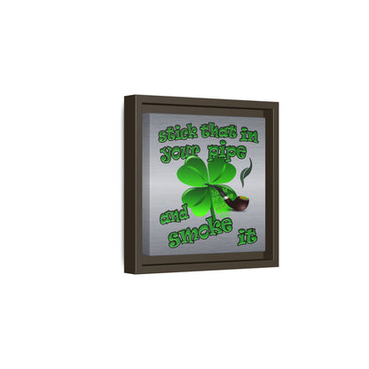 stick that in your pipe and smoke it - framed canvas art (brushed nickel)