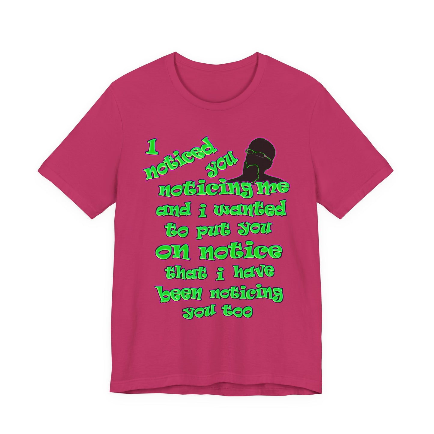 noticed you noticing - Unisex Jersey Short Sleeve Tee
