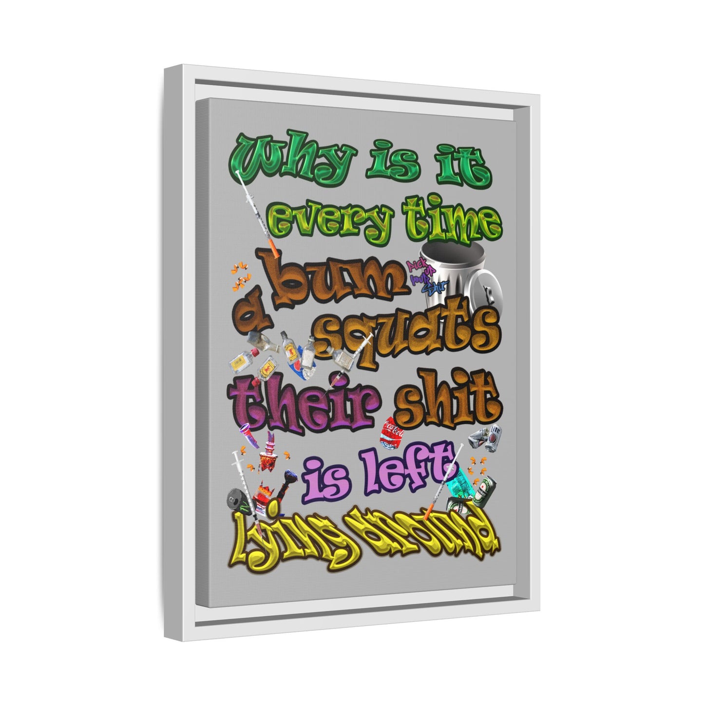 the bum's shit - framed canvas art (light grey)