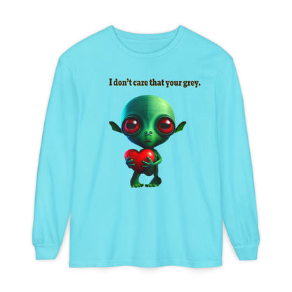I don't care that your grey - Unisex Garment-dyed Long Sleeve T-Shirt