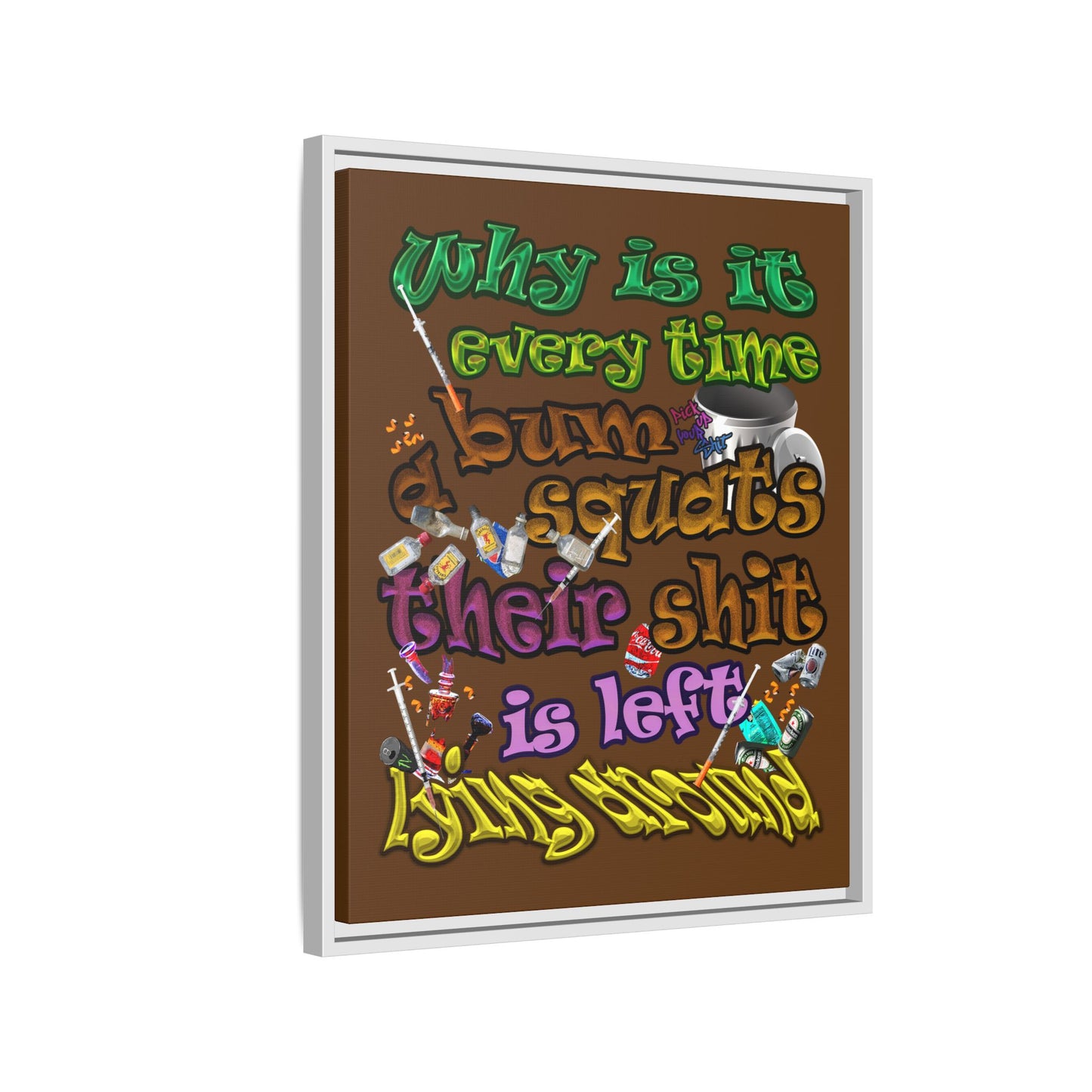 the bum's shit - framed canvas art (brown)